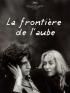 La Fronti�re de l'aube
